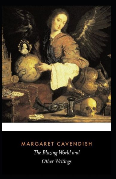 The Blazing World Annotated - Margaret Cavendish - Books - Independently Published - 9798747848221 - May 3, 2021