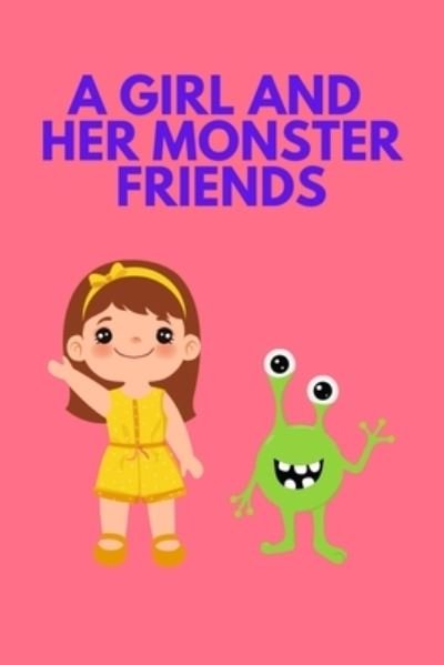 Cover for C M Anderson · A Girl and Her Monster Friends (Paperback Book) (2022)