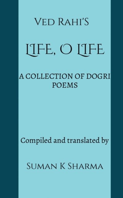 Cover for Ved Rahi · Life, O Life: A Collection of Dogri Poems (Taschenbuch) (2022)