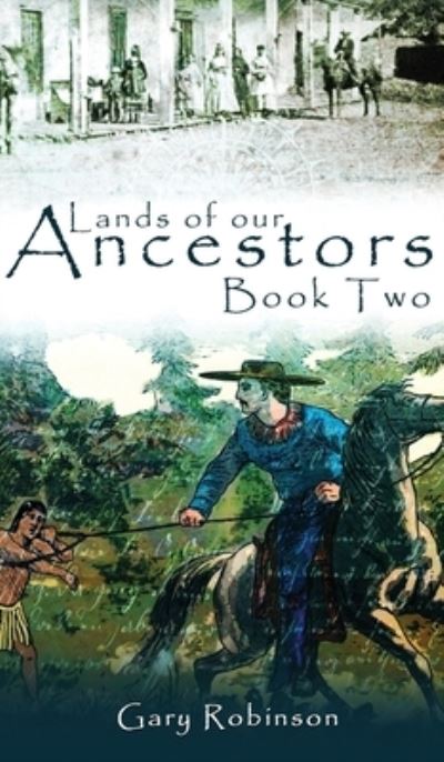 Cover for Gary Robinson · Lands of Our Ancestors Book Two (Book) (2018)