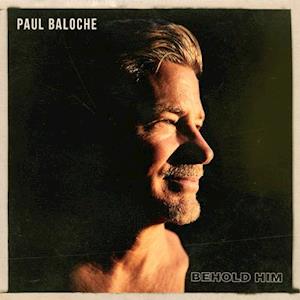 Cover for Paul Baloche · Behold Him (CD) (2020)