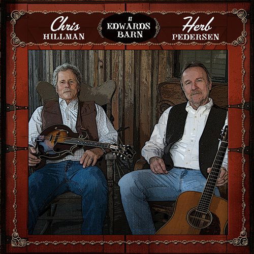 Cover for Hillman Chris / Herb Pedersen · At Edwards Barn (CD) (2011)