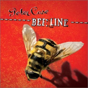 Beeline - Peter Case - Musik - COUNTRY / BLUEGRASS - 0015707972222 - 27. september 2004