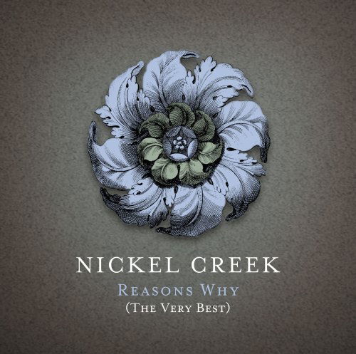 Cover for Nickel Creek · Reasons Why (The Very Best) (CD/DVD) (2006)