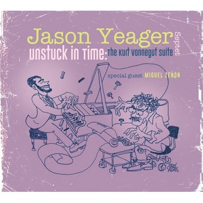 Cover for Yeager Jason · Stuck In Time The Kurt Vonnegut Suite (CD)