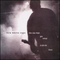Cover for Thin White Rope · One That Got Away (CD) (1993)