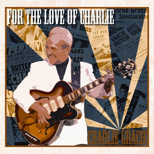 For The Love Of Charlie - Charlie Gracie - Musik - UNIVERSAL - 0018771888222 - 6 oktober 2011