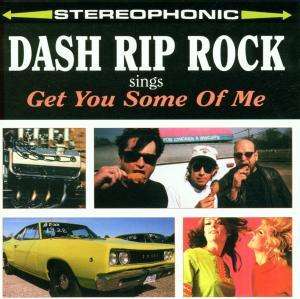 Cover for Dash Rip Rock · Get You Some of Me (CD) (2020)