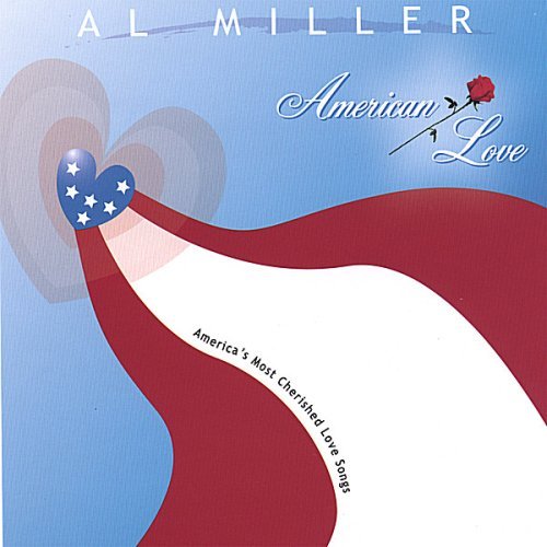 American Love - Al Miller - Musiikki - CD Baby - 0019871608222 - tiistai 23. toukokuuta 2006