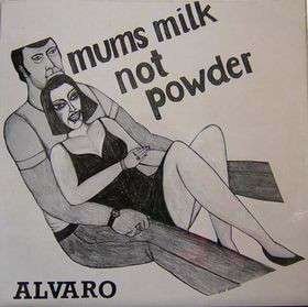 Mums Milk Not Powder - Alvaro - Music - FEEDING TUBE - 0019962209222 - September 30, 2016