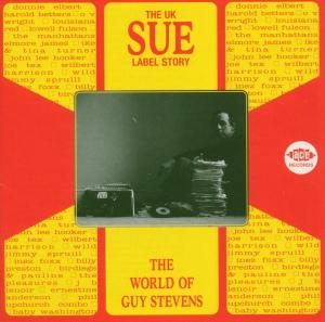 UK Sue Label Story: the World of Guy Stevens / Var · The UK Sue Label Story: the Wo (CD) (2004)