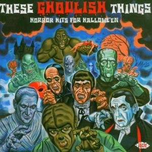Cover for These Ghoulish Things Horror H · These Ghoulish Things (CD) (2009)