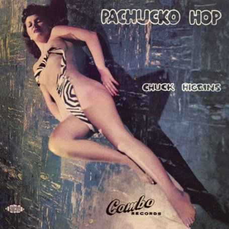 Cover for Chuck Higgins · Pachucko Hop (CD) (2007)