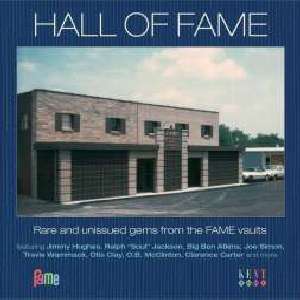 Hall Of Fame - Rare And Unissued Gems From The Fame Vaults - V/A - Musiikki - KENT - 0029667237222 - maanantai 30. huhtikuuta 2012