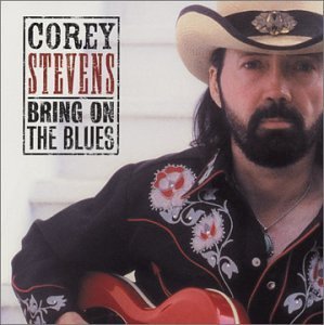 Bring on the Blues - Corey Stevens - Musik - COREY - 0030206131222 - 15 november 2006