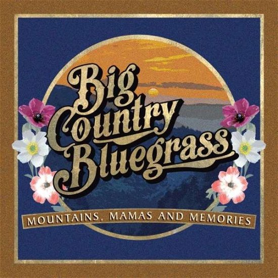 Cover for Big Country Bluegrass · Mountains. Mamas And Memories (CD) (2019)
