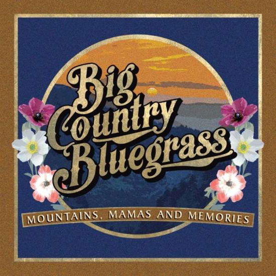 Mountains. Mamas And Memories - Big Country Bluegrass - Musiikki - REBEL - 0032511187222 - perjantai 22. helmikuuta 2019