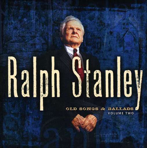 Old Songs & Ballads 2 - Ralph Stanley - Musique - REBEL - 0032511950222 - 14 août 2012