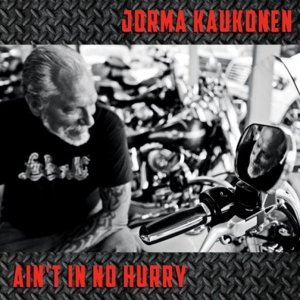 Aint In No Hurry - Jorma Kaukonen - Musiikki - RED HOUSE RECORDS - 0033651028222 - tiistai 17. helmikuuta 2015