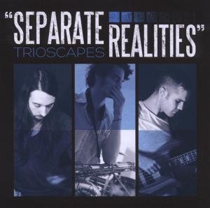 Cover for Trioscapes · Separate Realities (CD) (2012)