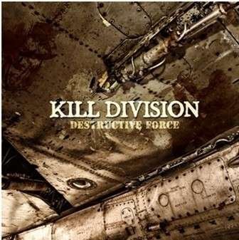 Cover for Kill Division · Destructive Force (CD) (2013)