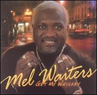 Cover for Mel Waiters · Got My Whiskey (CD) [Limited edition] (2005)