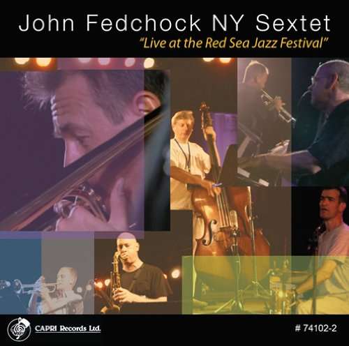 Live At The Red Sea Jazz Festival - John Fedchock - Music - CAPRICORN - 0054987410222 - April 20, 2010