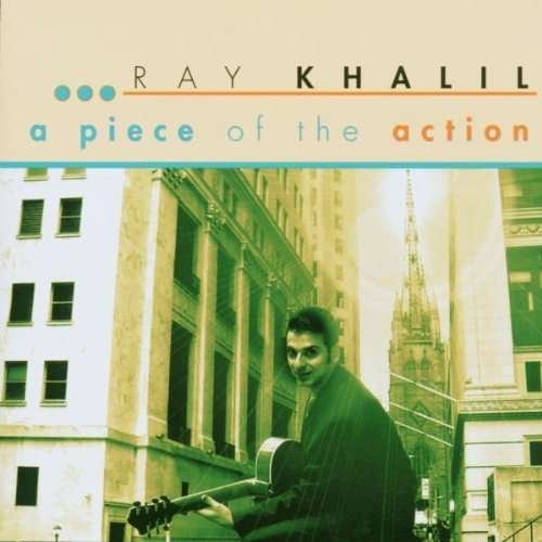 Ray Khalil · Piece of the Action (CD) (2002)