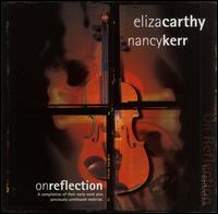 On Reflection - Carthy,eliza / Kerr,nancy - Musik - GADFLY - 0076605251222 - 24. september 2002