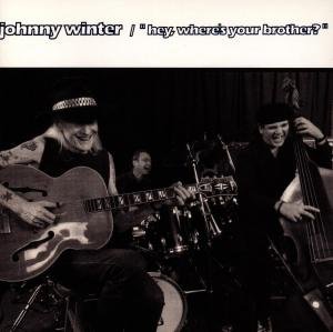 Cover for Johnny Winter · Hey, Where's Your Brother? (CD) (2022)