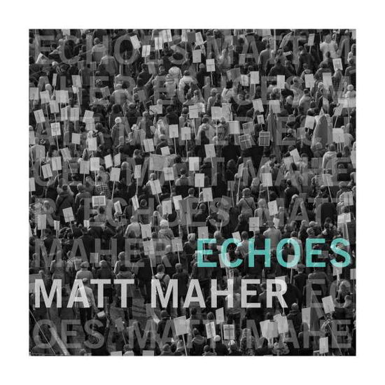 Cover for Matt Maher · Echoes by Matt Maher (CD) (2017)