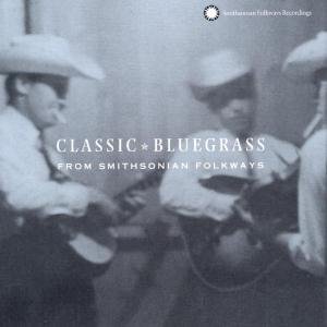 Classic Bluegrass From Smithsonian Folkways - V/A - Music - SMITHSONIAN FOLKWAYS - 0093074009222 - July 4, 2002