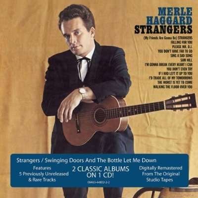 Cover for Merle Haggard · Strangers / Swinging Doors &amp; Bottle Let Me Down (CD) (2006)