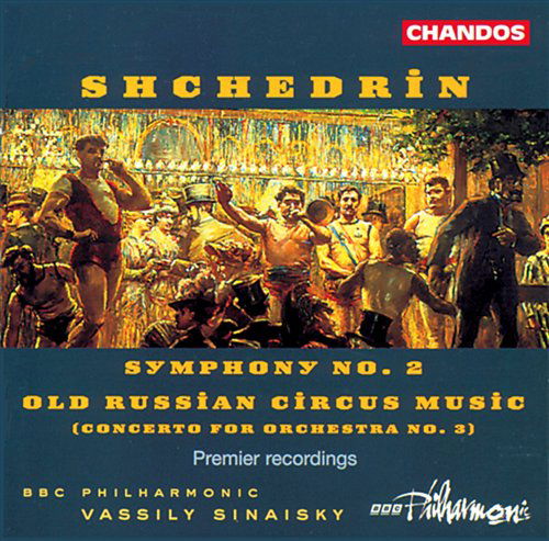 Shchedrin / Sinaisky / Bbc Philharmonic · Symphony 2 / Old Russian Circus Music (CD) (1997)