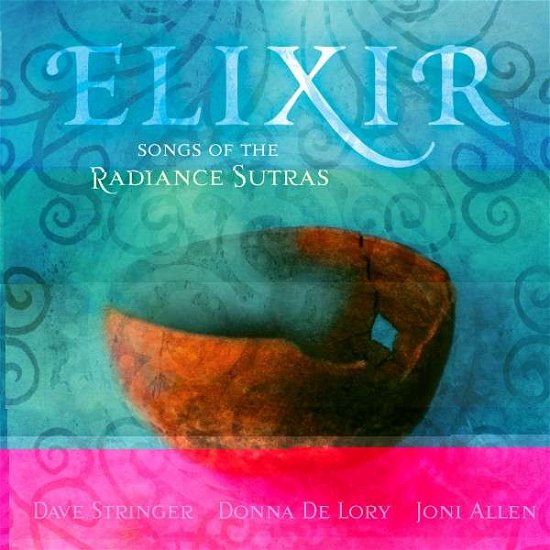 Cover for Stringer,dave / De Lory,donna / Allen,joni · Elixir: Songs of the Radiance Sutras (CD) (2015)