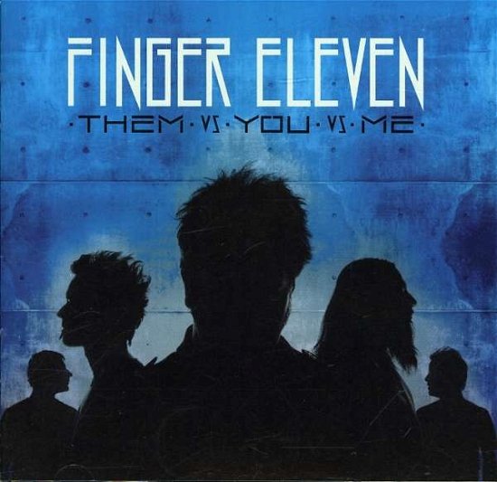 Cover for Finger Eleven · Them Vs.You Vs.Me (CD) (2007)