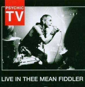 Cover for Psychic TV · Live in Thee Mean Fiddler (CD) (2008)