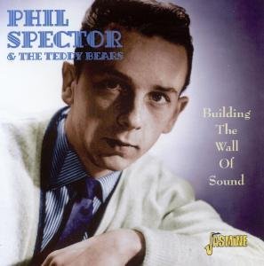 Cover for Spector, Phil &amp; The Teddy Bears · Building The Wall Of Sound (CD) (2010)
