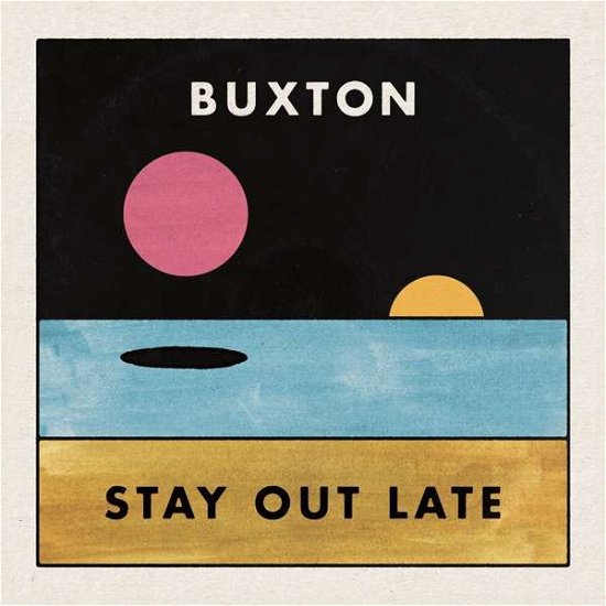 Stay Out Late - Buxton - Musik - NEW WEST RECORDS - 0607396641222 - 19. oktober 2018