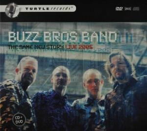 Cover for Buzz Bros Band · Same New Story - Live 2005 (CD) [Digipak] (2009)