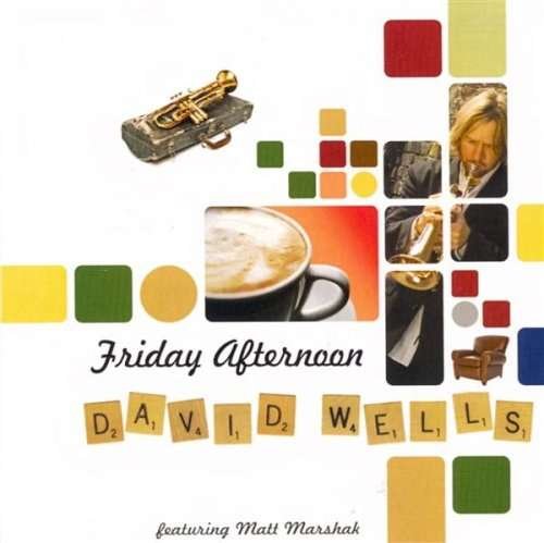 Cover for David Wells · Friday Afternoon (CD) (2008)