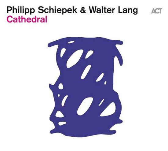 Cathedral - Philipp Schiepek & Walter Lang - Musikk - ACT MUSIC - 0614427963222 - 14. mai 2021