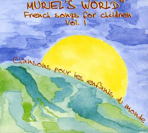 Muriels World French Songs for Children 1 - Muriel Vergnaud - Musiikki - CD Baby - 0616892549222 - tiistai 25. toukokuuta 2004