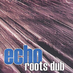 Cover for Echo · Roots Dub (CD) (2003)