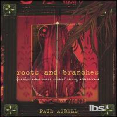 Cover for Paul Asbell · Roots &amp; Branches: Further Adventures in Steel Stri (CD) (2005)