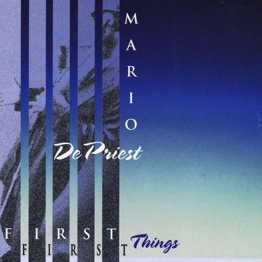 First Things First - Mario Depriest - Musik -  - 0631037055222 - 9 oktober 2001