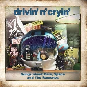 Cover for Drivin N Cryin · Songs About Cars - Space &amp; the Ramones (CD) (2012)