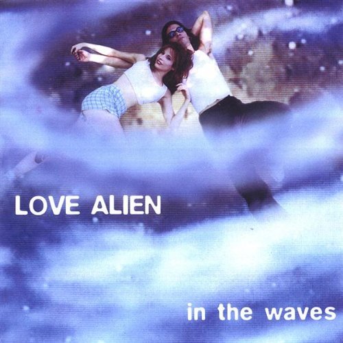 In the Waves - Love Alien - Music - Endorphin Records - 0634479944222 - December 2, 2003