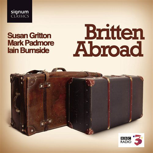 Britten Abroad - B. Britten - Musiikki - SIGNUM CLASSICS - 0635212012222 - maanantai 25. toukokuuta 2009