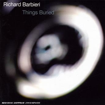 Cover for Barbieri Richard · Things Buried (CD) (2007)